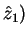 $\hat z_1)$