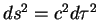 $ds^2=c^2d\tau^2$