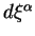 $d\xi^{\alpha}$