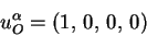 \begin{displaymath}
u^{\alpha}_O = (1,   0,  0,  0)
\end{displaymath}