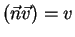 $(\vec n \vec v) = v$