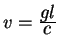$v={\displaystyle gl\over\displaystyle c}$