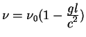 $\nu=\nu_0(1-{\displaystyle gl\over\displaystyle c^2})$