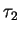 $\tau_2$