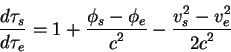 \begin{displaymath}
{\displaystyle d \tau_s\over\displaystyle d \tau_e} = 1 + {\...
...c^2} -
{\displaystyle v_s^2 - v_e^2\over\displaystyle 2 c^2}
\end{displaymath}