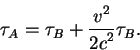 \begin{displaymath}\tau_A=\tau_B +{\displaystyle v^2\over\displaystyle 2c^2}\tau_B.\end{displaymath}
