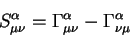 \begin{displaymath}
S^{\alpha}_{\mu \nu} = \Gamma^{\alpha}_{\mu \nu} - \Gamma^{\alpha}_{\nu
\mu}
\end{displaymath}