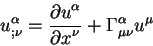 \begin{displaymath}
u^{\alpha}_{; \nu} = {\displaystyle\partial u^{\alpha}\over\...
...aystyle\partial x^{\nu}} +
\Gamma^{\alpha}_{\mu \nu} u^{\mu}
\end{displaymath}