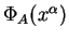 $\Phi_{A}(x^{\alpha})$