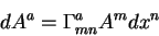 \begin{displaymath}
d A^{a} = \Gamma^{a}_{m n} A^{m} d x^{n}
\end{displaymath}