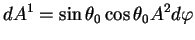 $\displaystyle d A^1 = \sin \theta_0 \cos \theta_0 A^2 d \varphi$