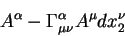\begin{displaymath}
A^{\alpha} - \Gamma^{\alpha}_{\mu \nu} A^{\mu} d x^{\nu}_2
\end{displaymath}
