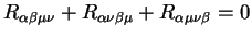 $\displaystyle R_{\alpha \beta \mu \nu} + R_{\alpha \nu \beta \mu} +R_{\alpha \mu \nu
\beta } =0$