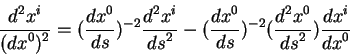 \begin{displaymath}
{\displaystyle d^2 x^i\over\displaystyle(d x^0)^2} = ({\disp...
...ystyle d s^2}) {\displaystyle d x^i\over\displaystyle d
x^0}
\end{displaymath}