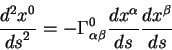 \begin{displaymath}
{\displaystyle d^2 x^0\over\displaystyle d s^2} = - \Gamma^0...
...style d
s} {\displaystyle d x^{\beta}\over\displaystyle d s}
\end{displaymath}