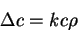 \begin{displaymath}
\Delta c =k c \rho
\end{displaymath}