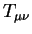 $T_{\mu \nu}$
