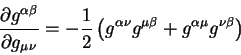 \begin{displaymath}
{\displaystyle\partial g^{\alpha \beta}\over\displaystyle\pa...
...alpha \nu} g^{\mu \beta} +g^{\alpha \mu} g^{\nu \beta} \right)
\end{displaymath}