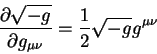 \begin{displaymath}
{\displaystyle\partial \sqrt{-g}\over\displaystyle\partial g_{\mu \nu}} = {1 \over 2} \sqrt{-g}
g^{\mu \nu}
\end{displaymath}