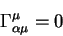 \begin{displaymath}
\Gamma^{\mu}_{\alpha \mu} =0
\end{displaymath}