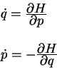 \begin{displaymath}
\begin{array}{l}
\dot q ={\displaystyle\partial H\over\displ...
...isplaystyle\partial H\over\displaystyle\partial q}
\end{array}\end{displaymath}