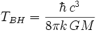 T_{BH}={\hbar\,c^3\over8\pi k\,G M}